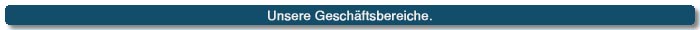 Unsere Geschftsbereiche