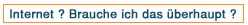Internet ? Brauche ich das berhaupt ?